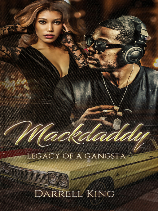 Title details for Mack Daddy Legacy of a Gangsta by Darrell King - Available